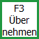 F3 Übernehmen Button