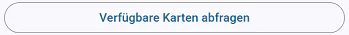 Verfügbare Karten abfragen Button