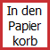 In den Papierkorb Button