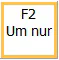 F2 Um Nur Button