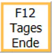 F12 Tages Ende Button