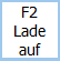 F2 Lade auf Button