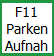 F11 Parken Aufnah Button