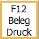 F12 Beleg Druck Button