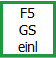 F5 GS einl Button