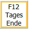 F12 Tages Ende Button