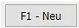 F1 - Neu Button