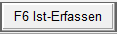 F6 Ist-Erfassen Button
